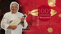 1001 Maneiras D'Bacalhau - Programa #06