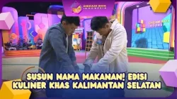 SUSUN NAMA MAKANAN! Edisi Kuliner Khas Kalimantan Selatan - DREAM BOX (1/4/26) P2