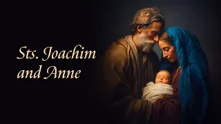 Sts. Joachim and Anne | July 26