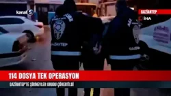 114 Dosya Tek Operasyon | Gaziantep'te Şirinevler Grubu Çökertildi 114 Dosya Tek Operasyon | Gaziantep'te Şirinevler Grubu Çökertildi