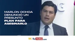 Consejero Marlon Ochoa denunció un presunto plan para asesinarlo