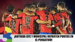 Antigua GFC and Municipal share the points at Pensativo!