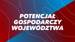 Potencjał gospodarczy Województwa Kujawsko-Pomorskiego | 27.10.23