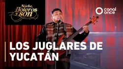 Noche, boleros y son - Los Juglares de Yucatán (27/02/2026)