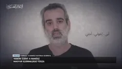 Videóban üzent a Hamász magyar származású túsza