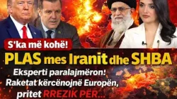 S’ka më kohë! PLAS mes Iranit dhe SHBA/Eksperti: Ja si Raketat kërcënojnë Europën, pritet që të S’ka më kohë! PLAS mes Iranit dhe SHBA/Eksperti: Ja si Raketat kërcënojnë Europën, pritet që të