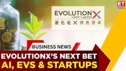 EvolutionX Plans Second Fund: What Is Next For Startup Financing? | Business News | ET Now