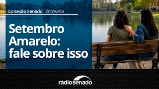 Interview | Yellow September: The importance of talking about prevention | Conexão Senado 09/04/26
