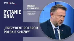 Marcin Kierwiński: Prezydent rozbroił polskie służby | PYTANIE DNIA