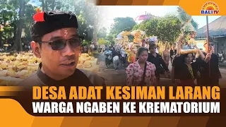 KESIMAN CUSTOMARY VILLAGE BANS RESIDENTS FROM PERFORMING NGABEN AT CREMATORIUM