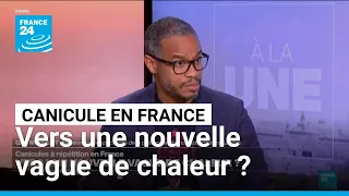Canicule en France : vers une nouvelle vague de chaleur ? • FRANCE 24