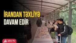 Azərbaycan sərhədi ilə indiyədək 1797 nəfər təxliyə edilib | APA TV