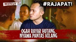 Hutang Enggan Dibayar, Bikin Nyawa Hilang | BestCut Rajapati Eps 57 (1/2)