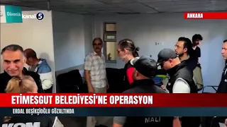 Operation at Etimesgut Municipality! Erdal Beşikçioğlu Detained