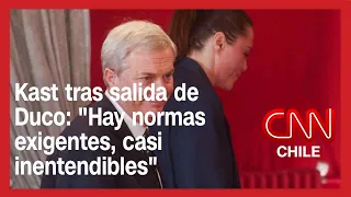 Las reacciones que dejó la salida de Duco y las declaraciones de Kast