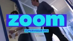 Zoom - Superviseur VFX