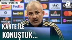 Kante Neden Oynamadı? İsmail Kartal Açıkladı! "Kante İle Konuştuk..." (Aston Villa 6-0 Fenerbahçe)