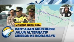 Monitor Mudik - Pantauan Arus Mudik di Jalur Pantura Cirebon