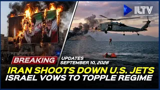 Israel Daily News - September 10, 2026 | Iran Downs U.S. Jets