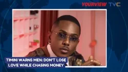 Timini Warns Men: Don’t Lose Love While Chasing Money — YourView Ladies React