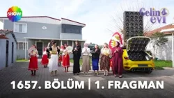 Gelin Evi 1657. Bölüm Fragmanı