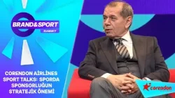 Corendon Airlines Sport Talks: Sporda SponsorluğunStratejik Önemi | Brand & Sport Summit 2026
