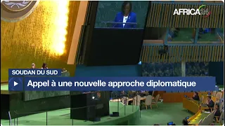 Afrique : le Soudan du Sud plaide pour une nouvelle approche diplomatique