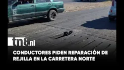 Peligro en la Carretera Norte: conductores piden reparación urgente de rejilla