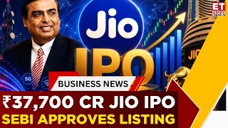 Jio Platforms IPO Gets SEBI Nod: ₹37,700 Crore Issue Set To Be One Of India's Biggest | ET Now