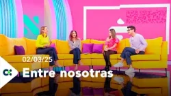 Entre nosotras | 02/03/25