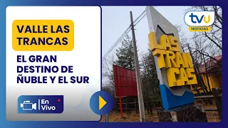 VALLE LAS TRANCAS, THE GREAT DESTINATION OF ÑUBLE AND THE SOUTH