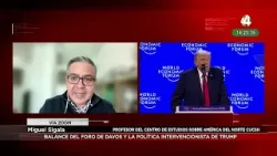 Miguel Sigala habla sobre el balance del foro de Davos y la política intervencionista de Trump Miguel Sigala habla sobre el balance del foro de Davos y la política intervencionista de Trump