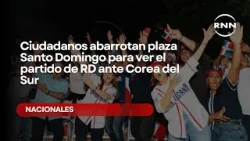 Ciudadanos abarrotan plaza Santo Domingo para ver el partido de República Dominicana