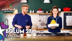 Pelin ve Tahsin Mutfakta 27. Bölüm Tanıtım