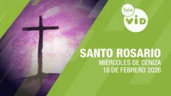 Santo Rosario Día de la Santa Ceniza ? Miércoles 18 Febrero de 2026, Misterios Gloriosos | Tele VID Santo Rosario Día de la Santa Ceniza ? Miércoles 18 Febrero de 2026, Misterios Gloriosos | Tele VID