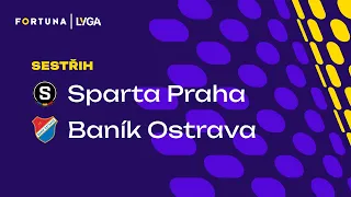 SESTŘIH & OHLASY: Sparta Praha – Baník Ostrava | FORTUNA LYGA