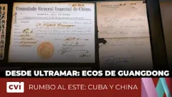 Ep 2: Desde Ultramar: Ecos de Guangdong - Serie "Rumbo al Este: Cuba y China: Hermanos en el tiempo"