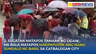 2 sugatan, matapos tamaan ng ligaw na bala ng magpaputok ang isang sundalo ng baril sa Catbalogan