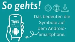 Das bedeuten die Symbole auf einem Android-Smartphone - So gehts! | Silver Tipps