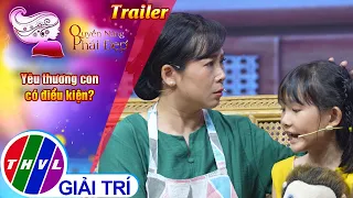 [Trailer] Quyền năng phái đẹp: Yêu thương con có điều kiện?