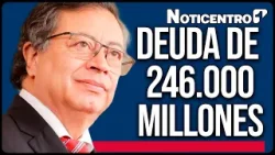 ¡Cifras alarmantes! La deuda externa de Colombia rompe récords con 246.000 millones de dólares