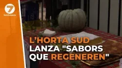 L'Horta Sud lanza la campaña "Sabors que regeneren"
