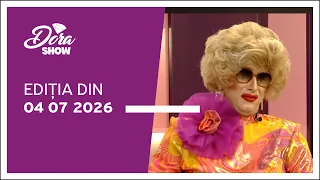Dora Show, ediția din 04.07.2026