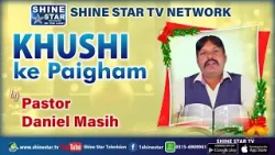 Khushi Ke Pegham With Pastor Daniel Masih