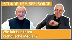 Wie fair berichten katholische Medien? - 27.1.26 - STUNDE DER SEELSORGE - Pfr. Rimmel und Pater Karl