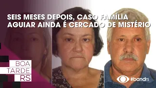 Seis meses depois, Caso Família Aguiar ainda é cercado de mistério