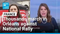 France: Thousands march in Orléans against National Rally congress • FRANCE 24 English