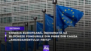 Comisia Europeană, îndemnată să blocheze fondurile din PNRR din cauza „amendamentului Fritz”