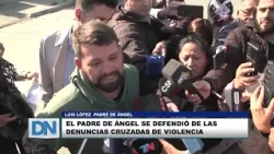 El padre de Ángel se defendió de las denuncias cruzadas de violencia El padre de Ángel se defendió de las denuncias cruzadas de violencia