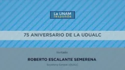 75 aniversario de la UDUALC. La UNAM responde 903